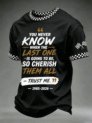 Men's 'Because You Never Know When The Last One Is' Printed Casual T-Shirt