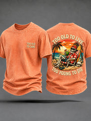 Men's 'Too Old To Live,Too young To Die' T-Shirts
