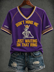 Women's DON’T MIND ME JUST WAITING ON THAT RING V-neck T-shirt