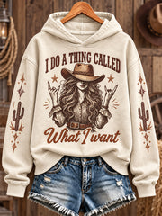 Women's I Do A Thing Called What I Want Print Sweatshirt