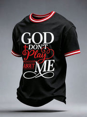 Men's God Don't Play About Me T-Shirt