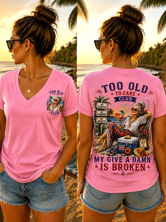 Women's "Too Old to Care Club, My Give a Damn Is Broken" V-neck T-shirts