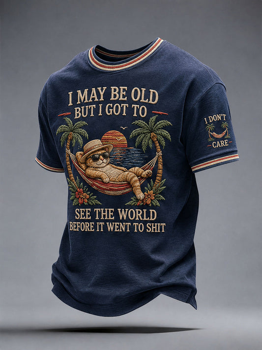 Men's I May Be Old But I Got To See The World Before It Went To Shit T-Shirt