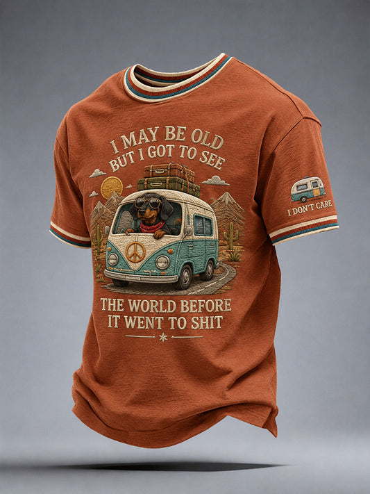 Men's I May Be Old But I Got To See The World Before It Went To Shit T-Shirt