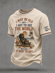 Men's I May Be Old But I Got To See The World Before It Went To Shit T-Shirt