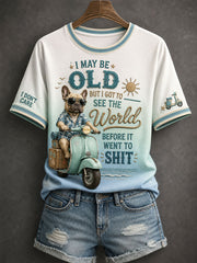Women's I May Be Old But I Got To See The World Before It Went To Shit T-Shirt