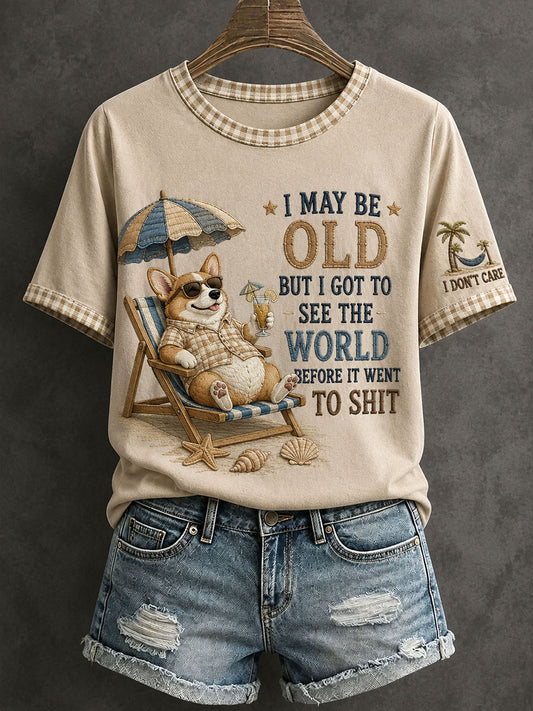 Women's I May Be Old But I Got To See The World Before It Went To Shit T-Shirt