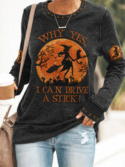 Women's Funny Halloween Witch Why Yes,Actually I Can Drive A Stick Print Casual Sweatshirt