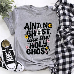 Women's Ain't No Ghost Like The Holy Ghost Christian Halloween Print Casual Tee