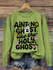 Women's Ain't No Ghost Like The Holy Ghost Christian Halloween Print Casual Sweatshirt
