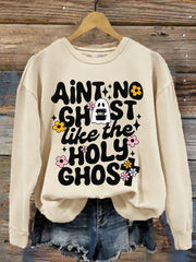 Women's Ain't No Ghost Like The Holy Ghost Christian Halloween Print Casual Sweatshirt